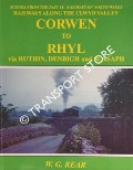 Scenes from the Past: Railways of North Wales - Railways Along the Clwyd Valley Corwen to Rhyl, via Ruthin, Denbigh and St. Asaph by REAR, W.G. 